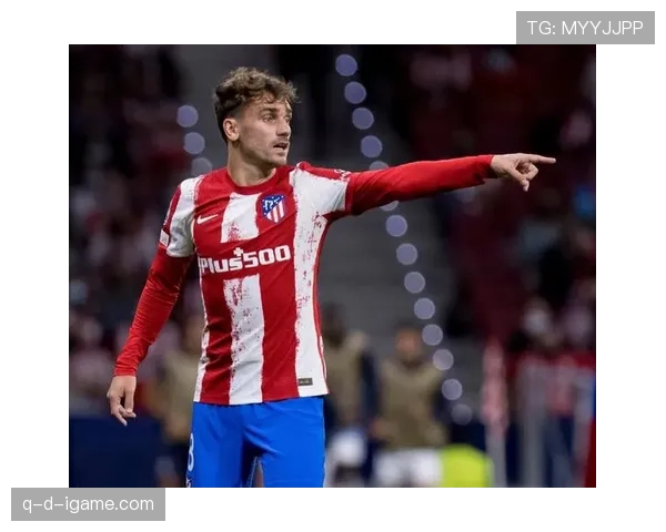 Griezmann宝刀未老 数据揭秘马竞核心持续高光